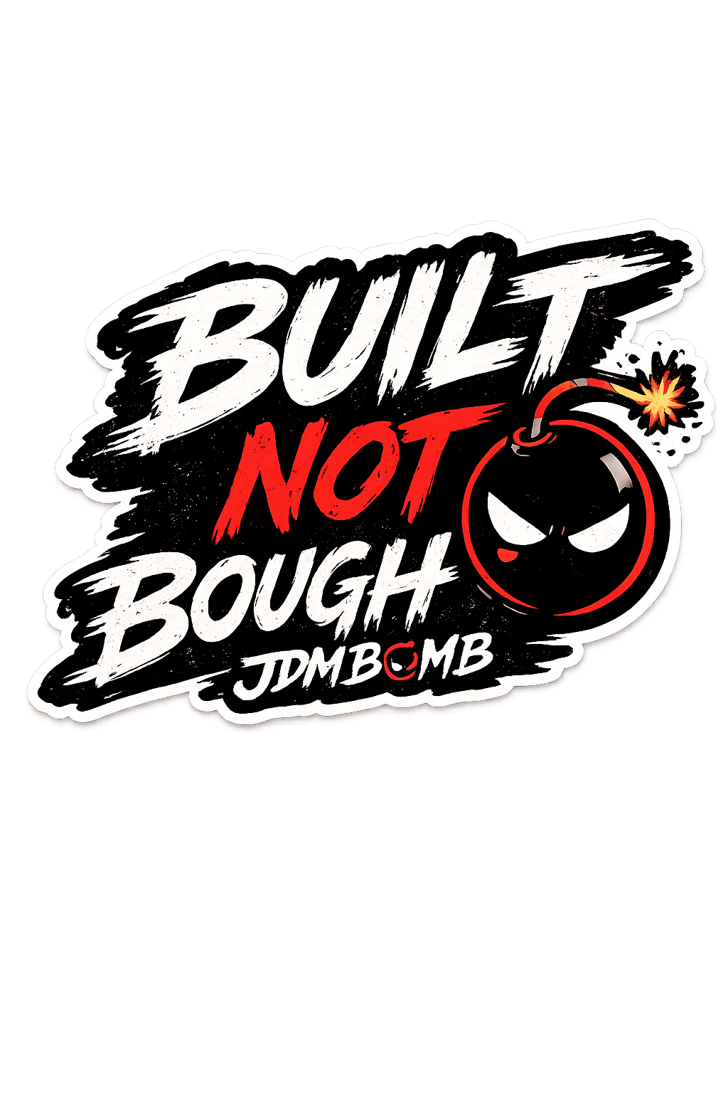 Built Not Bought Sticker | JDM Bomb